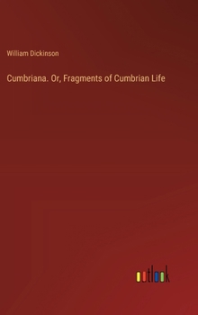 Hardcover Cumbriana. Or, Fragments of Cumbrian Life Book