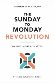 Paperback The Sunday to Monday Revolution: Making Monday Matter Book