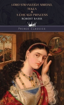 Hardcover Lord Stranleigh Abroad, Tekla & A Chicago Princess Book