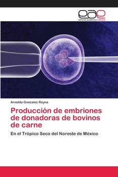Paperback Producción de embriones de donadoras de bovinos de carne [Spanish] Book