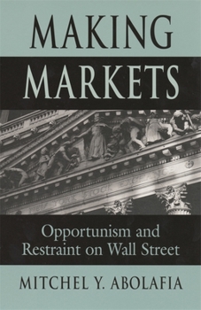 Paperback Making Markets: Opportunism and Restraint on Wall Street Book