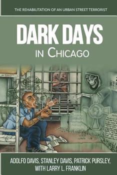 Paperback Dark Days In Chicago: The Rehabilitation of an Urban Street Terrorist Book