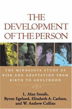 Hardcover The Development of the Person: The Minnesota Study of Risk and Adaptation from Birth to Adulthood Book