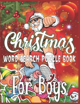 Christmas Word Search Puzzle Book For Boys: Exercise your brain and fill your heart with Christmas spirit | A Brain Games For Smart Boys