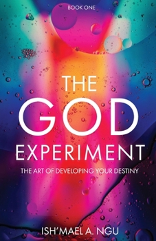 Paperback The God Experiment: The Art of Developing Your Destiny Book