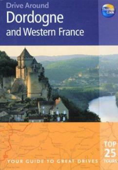 Paperback Drive Around Dordogne and Western France: Your Guide to Great Drives Book