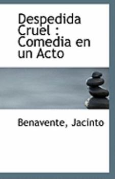 Paperback Despedida Cruel: Comedia En Un Acto Book