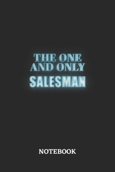 Paperback The One And Only Salesman Notebook: 6x9 inches - 110 blank numbered pages - Greatest Passionate working Job Journal - Gift, Present Idea Book