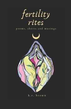 Paperback fertility rites: poems, shorts and musings Book