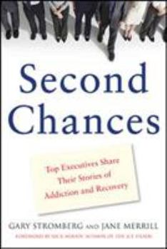 Paperback Second Chances: Top Executives Share Their Stories of Addiction & Recovery Book