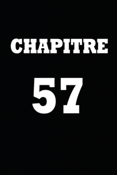 Paperback Chapitre 57: cadeau pour femme/ cadeau pour homme/ cadeau pour ami/ cadeau pour amie/ cadeau anniversaire/cadeau Anniversaire pour [French] Book