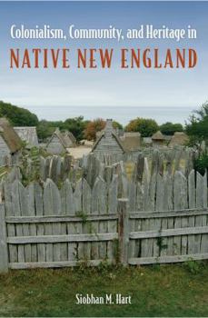 Hardcover Colonialism, Community, and Heritage in Native New England Book