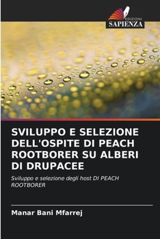 Paperback Sviluppo E Selezione Dell'ospite Di Peach Rootborer Su Alberi Di Drupacee [Italian] Book