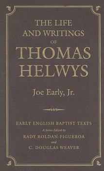 Hardcover The Life and Writings of Thomas Helwys Book