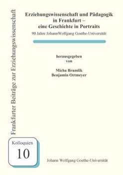 Erziehungswissenschaft Und P Dagogik in Frankfurt - Eine Geschichte in Portraits