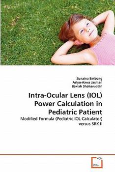 Paperback Intra-Ocular Lens (IOL) Power Calculation in Pediatric Patient Book
