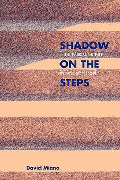 Paperback Shadow on the Steps: Time Measurement in Ancient Israel Book
