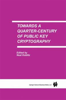 Hardcover Towards a Quarter-Century of Public Key Cryptography: A Special Issue of Designs, Codes and Cryptography an International Journal. Volume 19, No. 2/3 Book