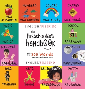 Hardcover The Preschooler's Handbook: Bilingual (English / Filipino) (Ingles / Filipino) ABC's, Numbers, Colors, Shapes, Matching, School, Manners, Potty an [Filipino] [Large Print] Book