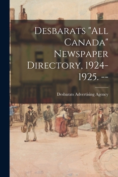 Paperback Desbarats "All Canada" Newspaper Directory, 1924-1925. -- Book