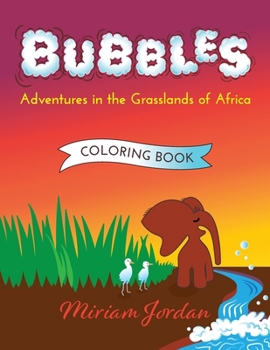 Paperback Bubbles Coloring Book: Adventures in the Grasslands of Africa COLORING BOOK