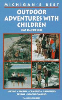 Paperback Michigan's Best Outdoor Adventures with Children Book