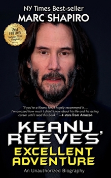 Paperback Keanu Reeves' Excellent Adventure: An Unauthorized Biography Book