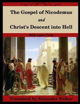 Paperback The Gospel of Nicodemus and Christ's Descent into Hell: with footnotes and Latin text Book