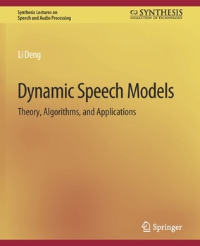 Paperback Dynamic Speech Models: Theory, Algorithms, and Applications Book