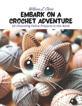 Paperback Embark on a Crochet Adventure: 10 Charming Feline Projects in this Book