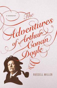 Hardcover The Adventures of Arthur Conan Doyle: A Biography Book