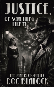 Paperback Justice, or Something Like It: The Jake Bishop Files Book