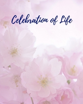 Celebration Of Life: Funeral Guest Book, Memorial Guest Book, Registration Book, Condolence Book, Celebration Of Life Remembrance Book, Contemporary Matte Finish, Hard cover