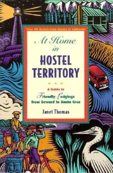 Paperback At Home in Hostel Territory: A Guide to Friendly Lodgings from Seward to Santa Cruz Book