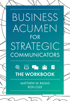Paperback Business Acumen for Strategic Communicators: The Workbook Book