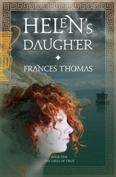 Helen's Daughter - Book #1 of the Girls of Troy