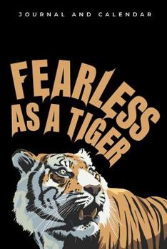 Fearless As A Tiger: Blank Lined Journal With Calendar For