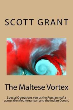 Paperback The Maltese Vortex: Exciting glimpse of the operations of the Russian Mafia and their surrogate Pirates in the Indian Ocean. Book