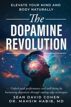 Paperback The Dopamine Revolution: Elevate Your Mind And Body Naturally Book