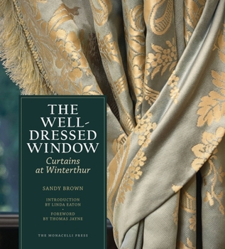 Hardcover The Well-Dressed Window: Curtains at Winterthur Book