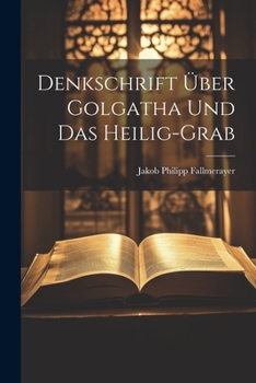 Paperback Denkschrift Über Golgatha Und Das Heilig-grab Book