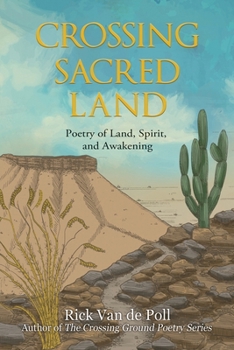 Crossing Sacred Land: Poetry of Land, Spirit, and Awakening (The Crossing Ground Poetry Series)