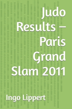 Paperback Judo Results - Paris Grand Slam 2011 Book