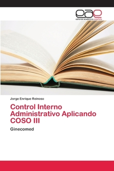 Paperback Control Interno Administrativo Aplicando COSO III [Spanish] Book