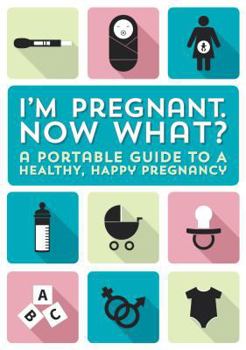 Misc. I'm Pregnant, Now What? Book