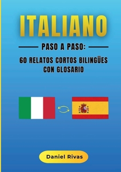 Paperback Italiano Paso a Paso: 60 Relatos Cortos Bilingües con Glosario [Spanish] Book