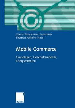 Paperback Mobile Commerce: Grundlangen, Geschäftsmodelle, Erfolgsfaktoren [German] Book