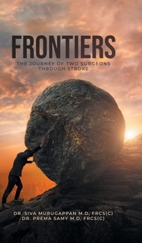 Hardcover Frontiers: The Journey of Two Surgeons Through Stroke: The Journey of Two Surgeons Through Stroke [Large Print] Book