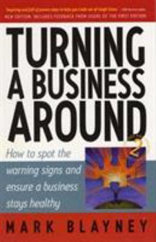 Paperback Turning a Business Around: How to Spot the Warning Signs and Ensure a Business Stays Healthy Book