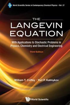Hardcover Langevin Equation, The: With Applications to Stochastic Problems in Physics, Chemistry and Electrical Engineering (Third Edition) Book
